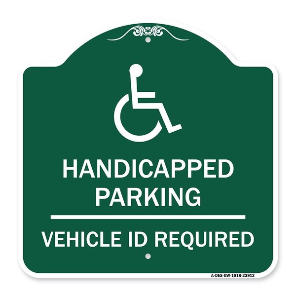 Signmission Handicapped Parking Vehicle Id Required Handicapped Heavy-Gauge Alum Sign, 18" x 18", GW-1818-23912 A-DES-GW-1818-23912